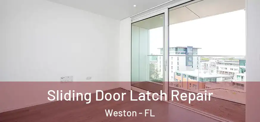 Sliding Door Latch Repair Weston - FL