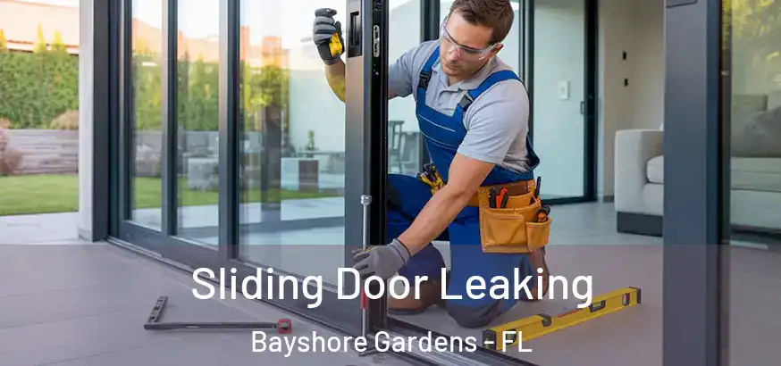  Sliding Door Leaking Bayshore Gardens - FL