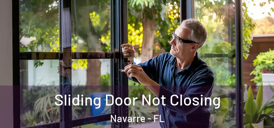  Sliding Door Not Closing Navarre - FL