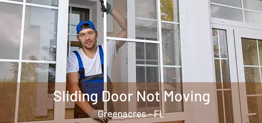  Sliding Door Not Moving Greenacres - FL