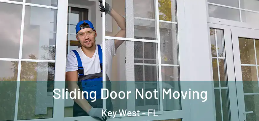  Sliding Door Not Moving Key West - FL