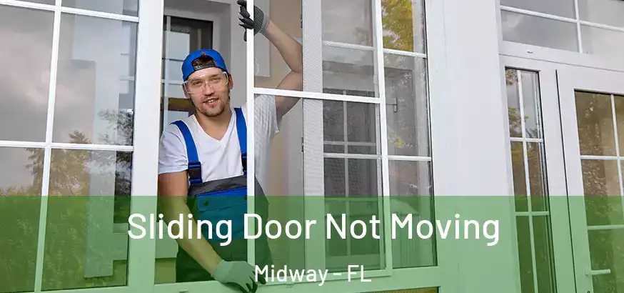  Sliding Door Not Moving Midway - FL