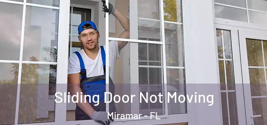 Sliding Door Not Moving Miramar - FL