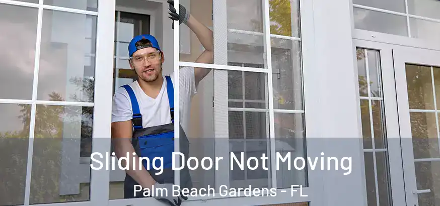 Sliding Door Not Moving Palm Beach Gardens - FL