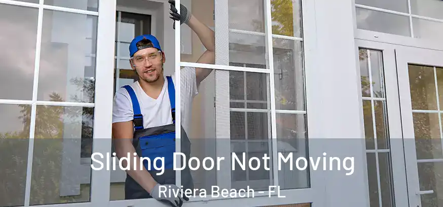  Sliding Door Not Moving Riviera Beach - FL