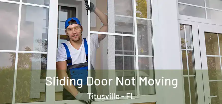 Sliding Door Not Moving Titusville - FL