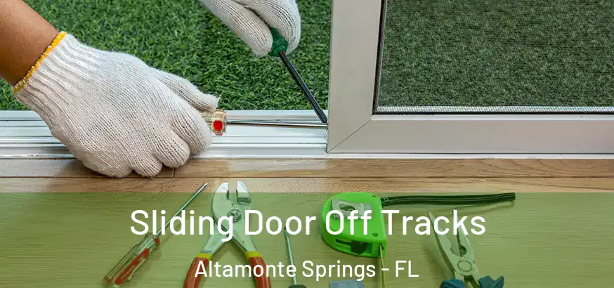  Sliding Door Off Tracks Altamonte Springs - FL