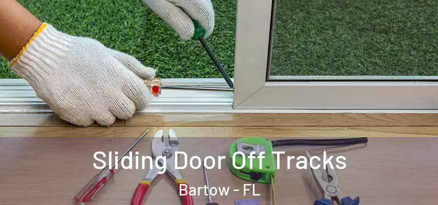  Sliding Door Off Tracks Bartow - FL