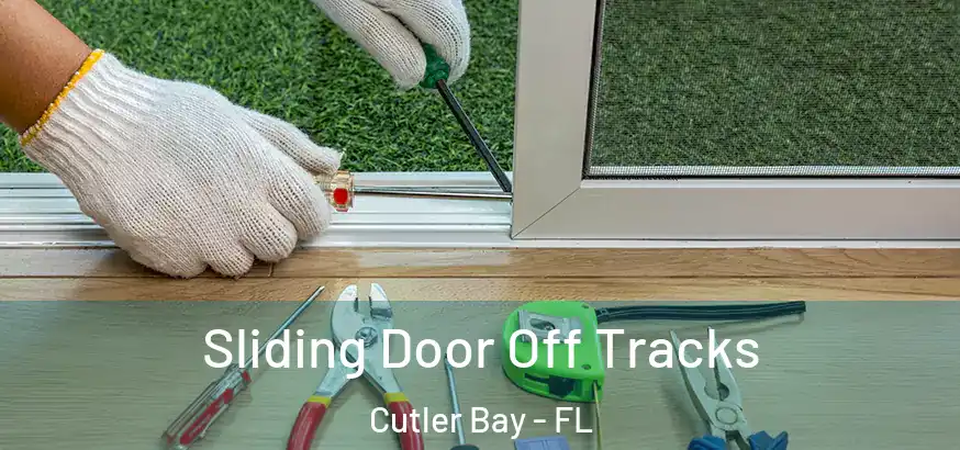  Sliding Door Off Tracks Cutler Bay - FL