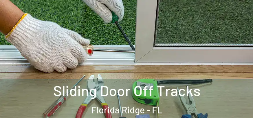  Sliding Door Off Tracks Florida Ridge - FL