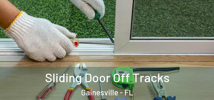 Sliding Door Off Tracks Gainesville - FL