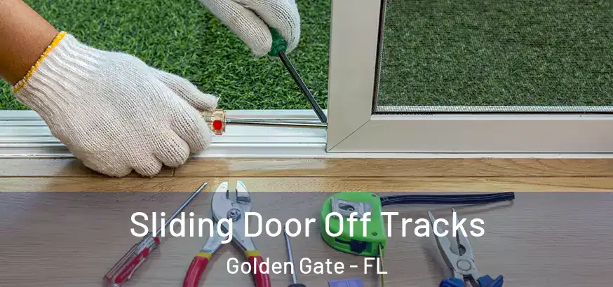  Sliding Door Off Tracks Golden Gate - FL