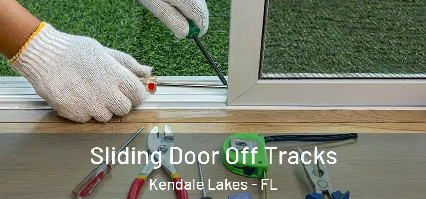  Sliding Door Off Tracks Kendale Lakes - FL
