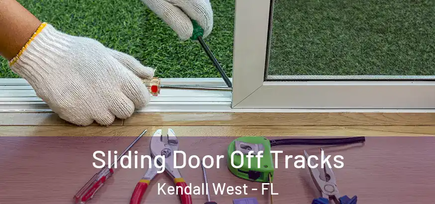  Sliding Door Off Tracks Kendall West - FL