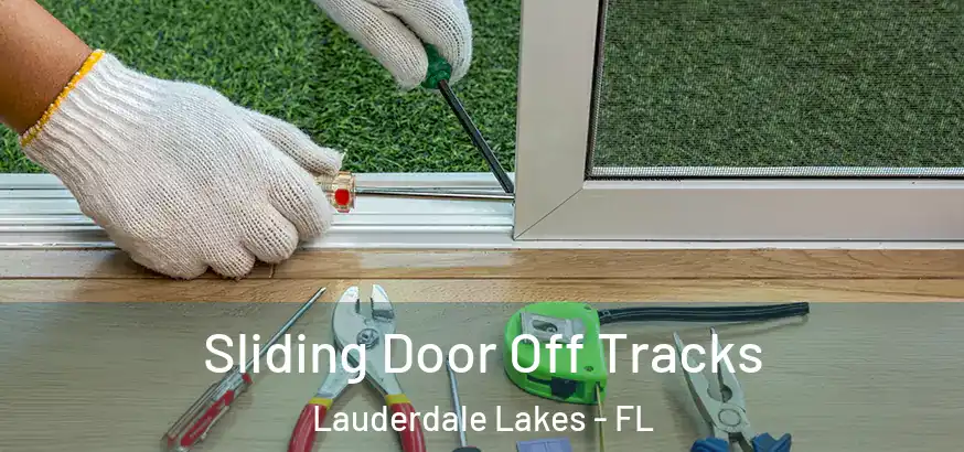  Sliding Door Off Tracks Lauderdale Lakes - FL