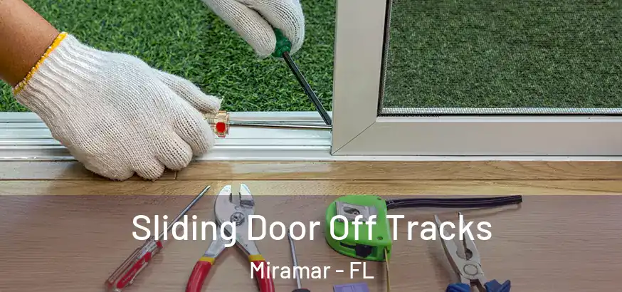  Sliding Door Off Tracks Miramar - FL