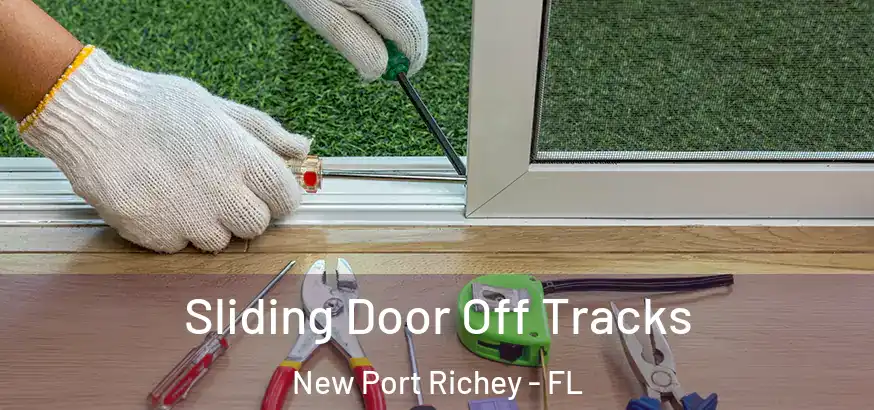 Sliding Door Off Tracks New Port Richey - FL