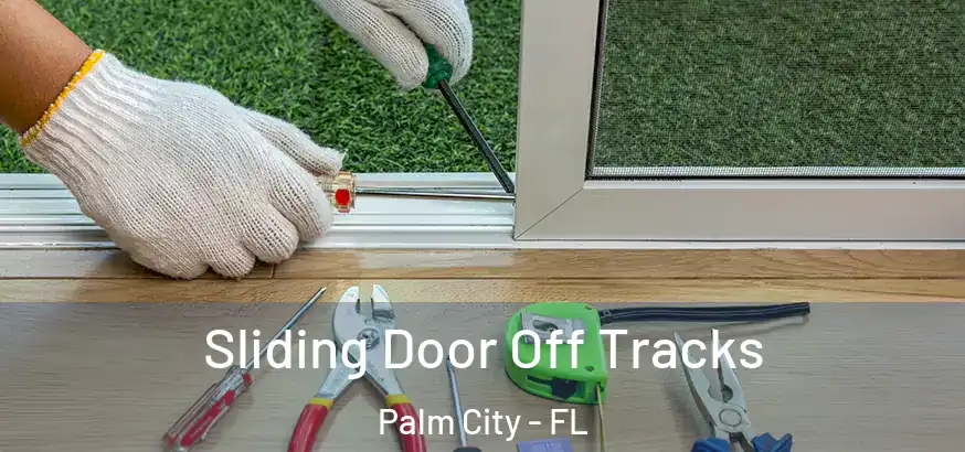 Sliding Door Off Tracks Palm City - FL