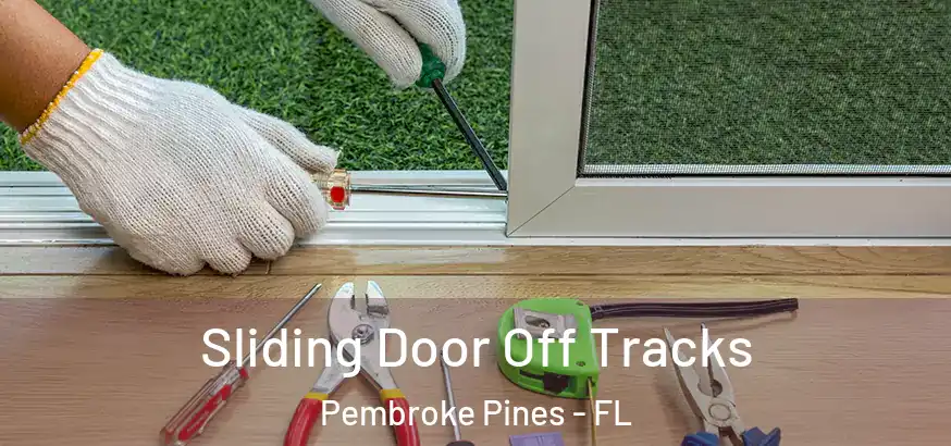  Sliding Door Off Tracks Pembroke Pines - FL