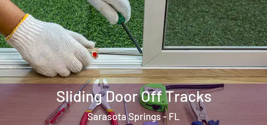  Sliding Door Off Tracks Sarasota Springs - FL