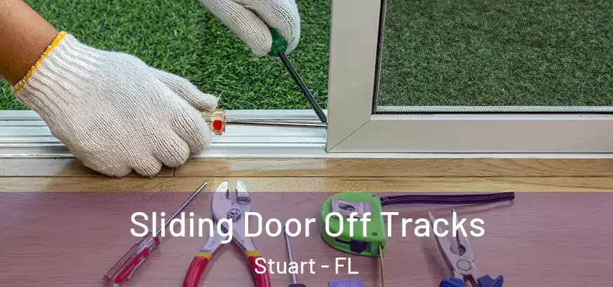 Sliding Door Off Tracks Stuart - FL