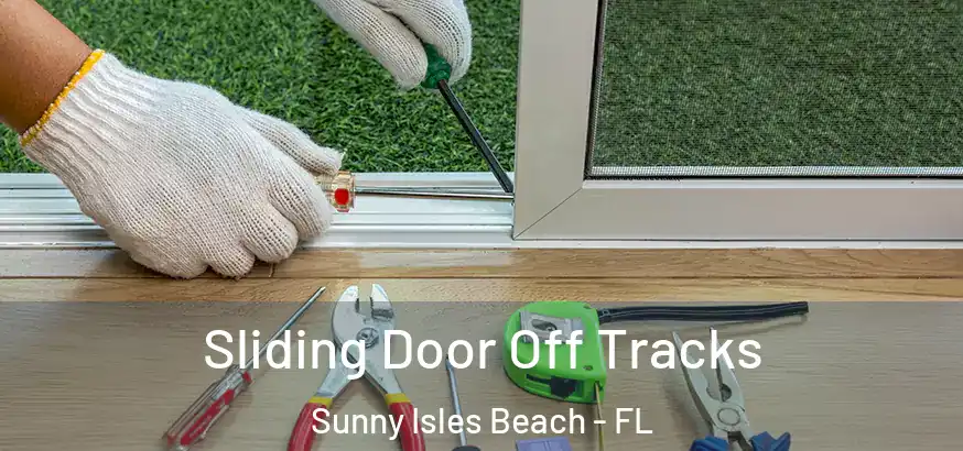  Sliding Door Off Tracks Sunny Isles Beach - FL