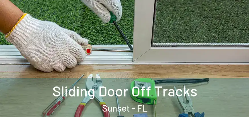  Sliding Door Off Tracks Sunset - FL