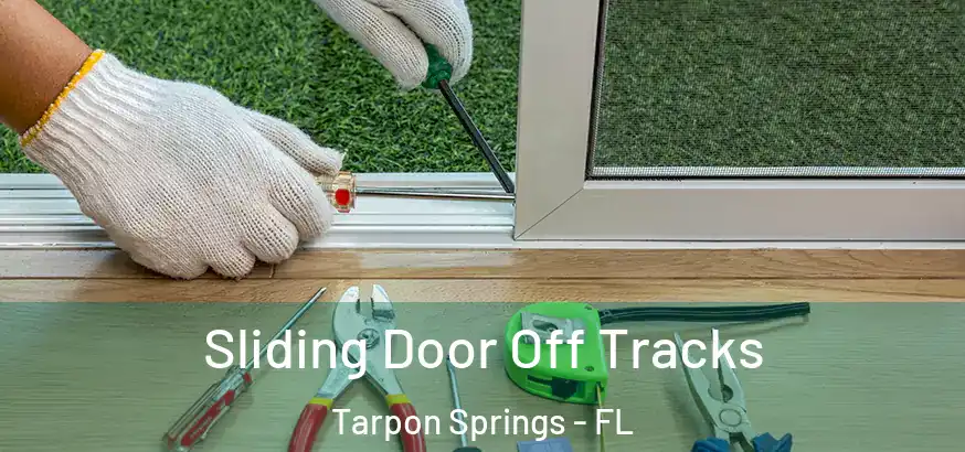  Sliding Door Off Tracks Tarpon Springs - FL