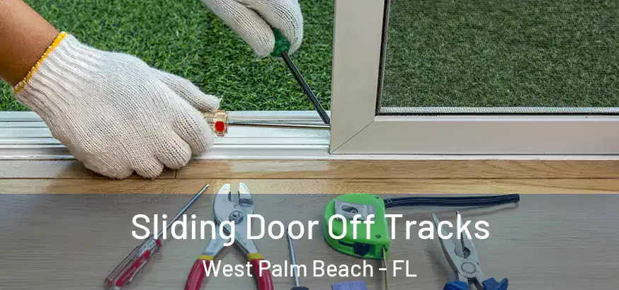  Sliding Door Off Tracks West Palm Beach - FL
