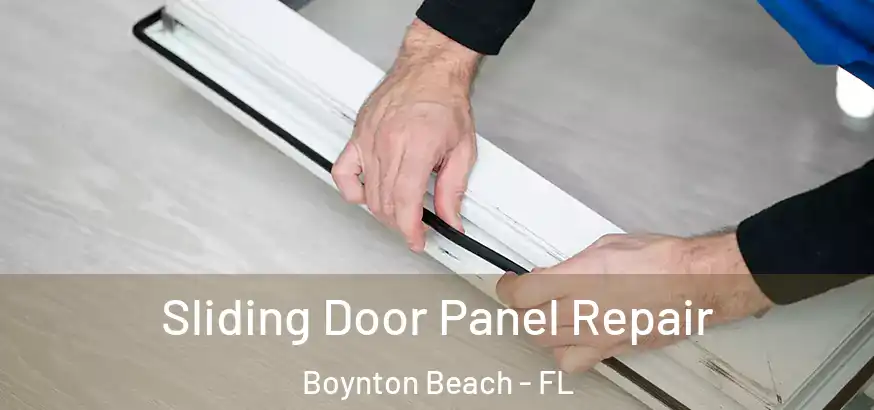  Sliding Door Panel Repair Boynton Beach - FL
