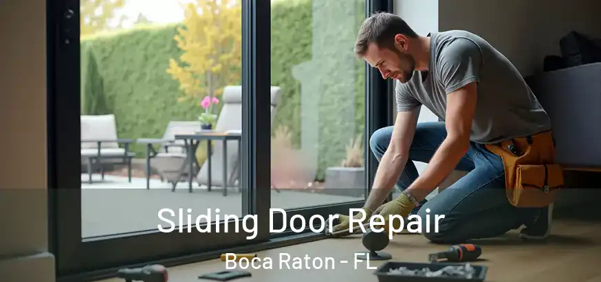Sliding Door Repair Boca Raton - FL