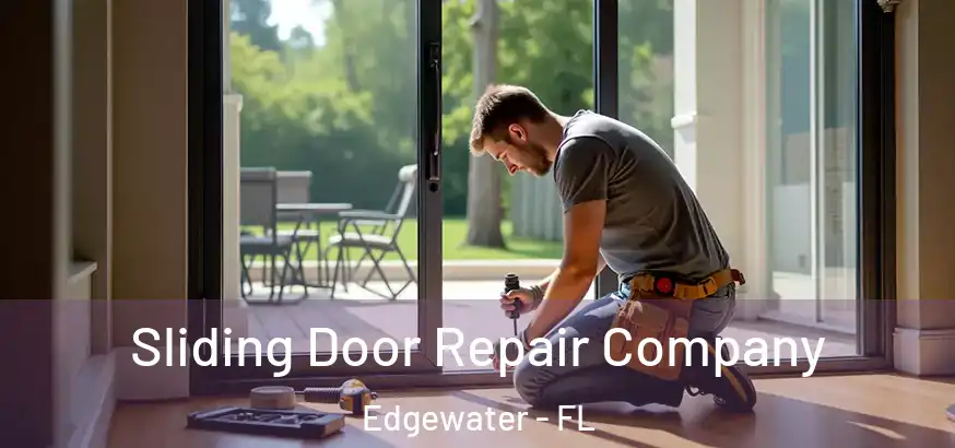 Sliding Door Repair Company Edgewater - FL