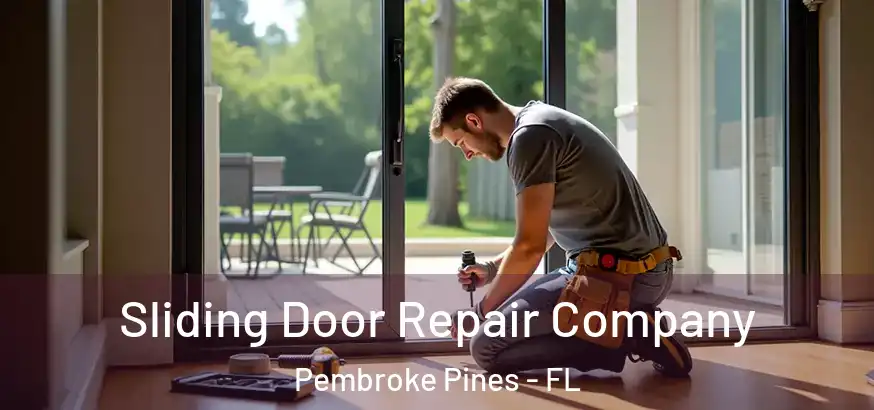  Sliding Door Repair Company Pembroke Pines - FL