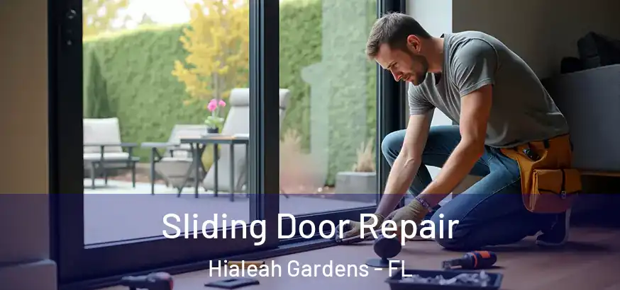  Sliding Door Repair Hialeah Gardens - FL