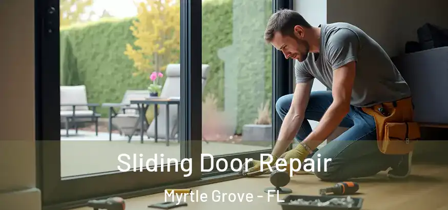  Sliding Door Repair Myrtle Grove - FL