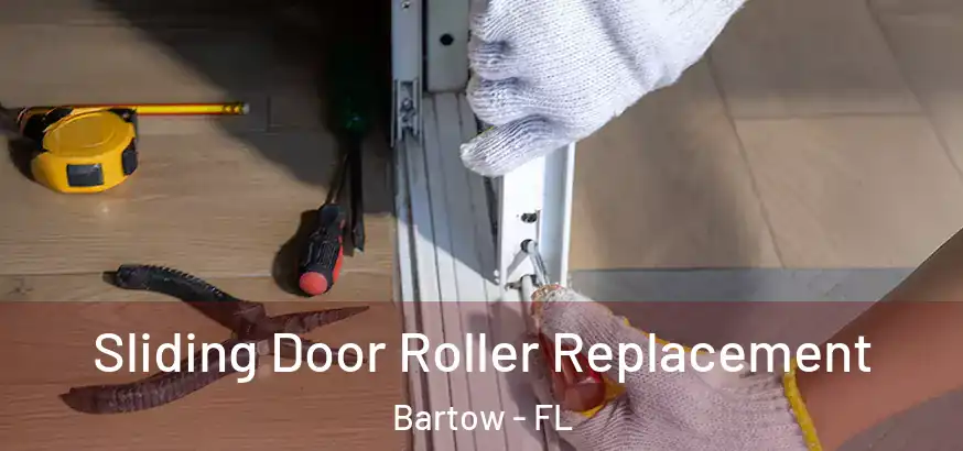  Sliding Door Roller Replacement Bartow - FL