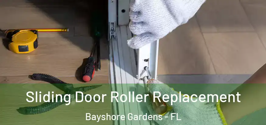  Sliding Door Roller Replacement Bayshore Gardens - FL