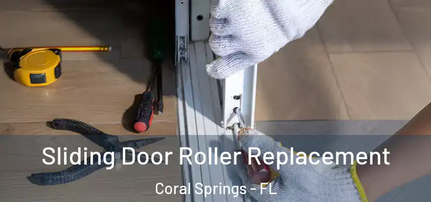 Sliding Door Roller Replacement Coral Springs - FL