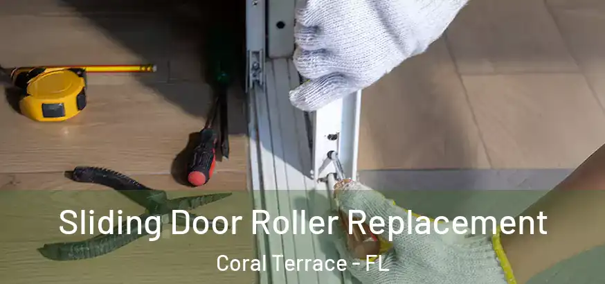  Sliding Door Roller Replacement Coral Terrace - FL