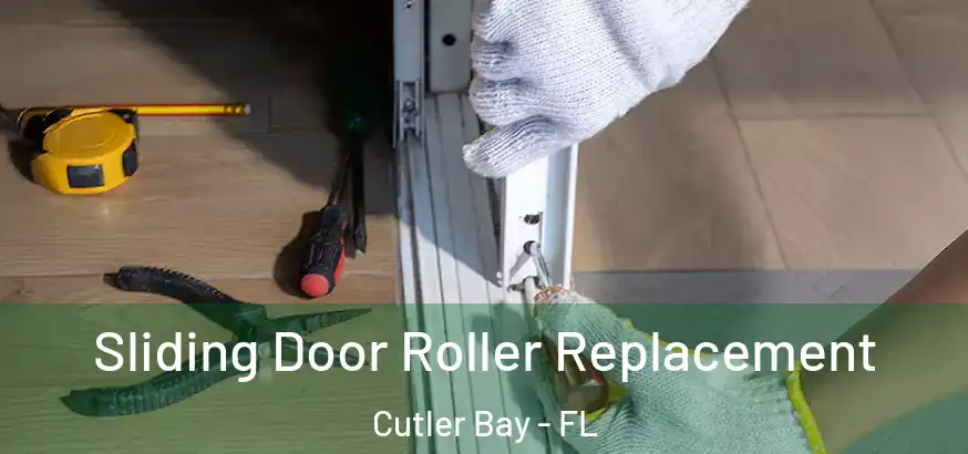  Sliding Door Roller Replacement Cutler Bay - FL