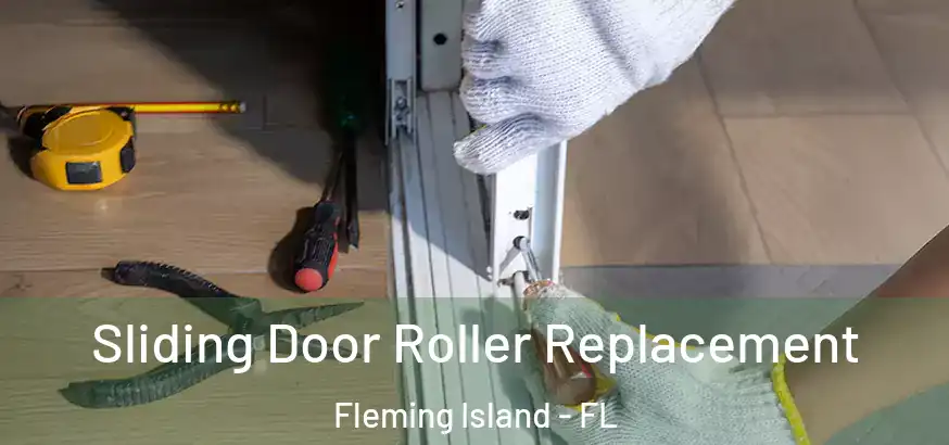  Sliding Door Roller Replacement Fleming Island - FL