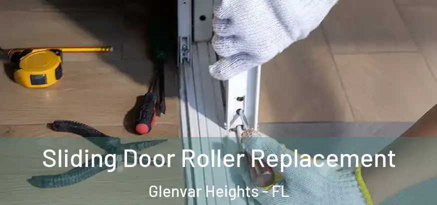 Sliding Door Roller Replacement Glenvar Heights - FL