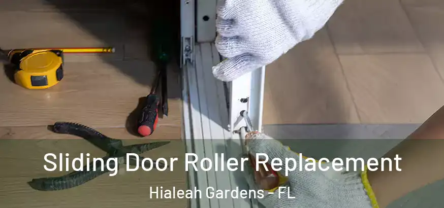  Sliding Door Roller Replacement Hialeah Gardens - FL