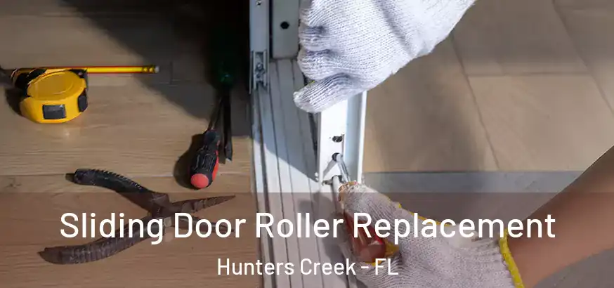  Sliding Door Roller Replacement Hunters Creek - FL