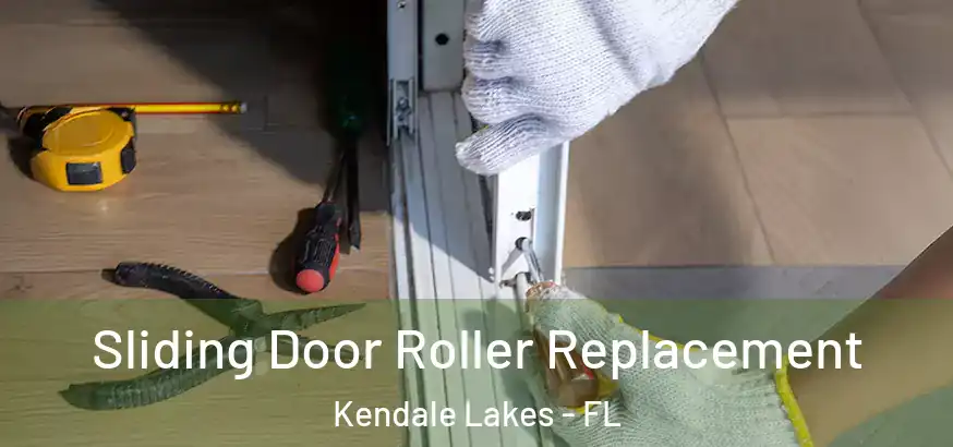  Sliding Door Roller Replacement Kendale Lakes - FL