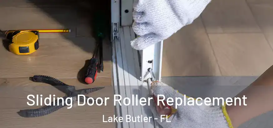  Sliding Door Roller Replacement Lake Butler - FL