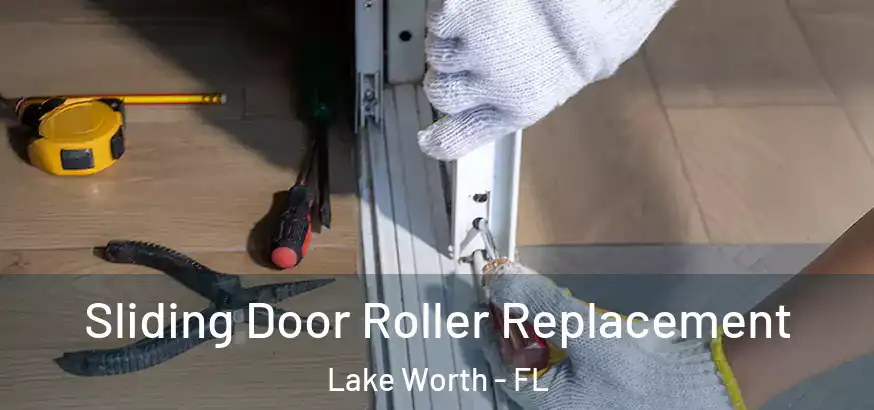  Sliding Door Roller Replacement Lake Worth - FL