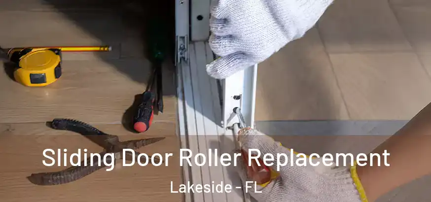 Sliding Door Roller Replacement Lakeside - FL