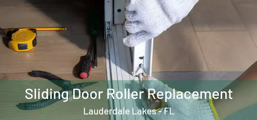  Sliding Door Roller Replacement Lauderdale Lakes - FL