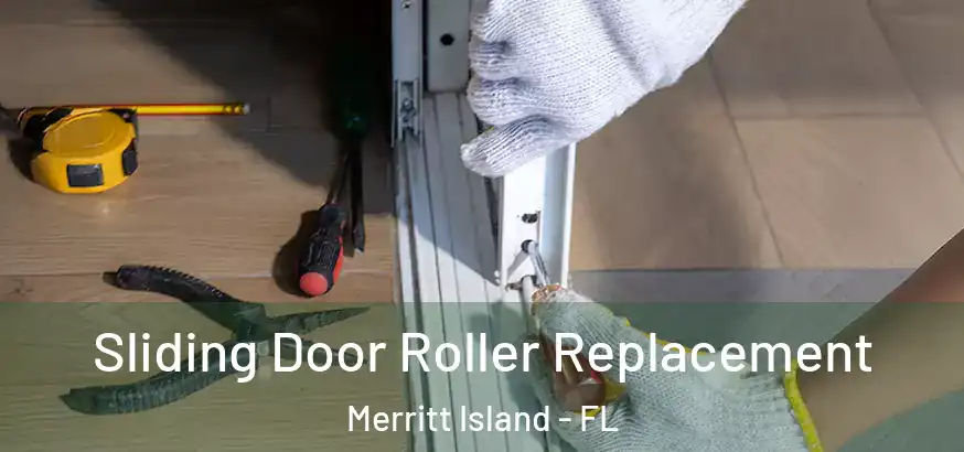 Sliding Door Roller Replacement Merritt Island - FL